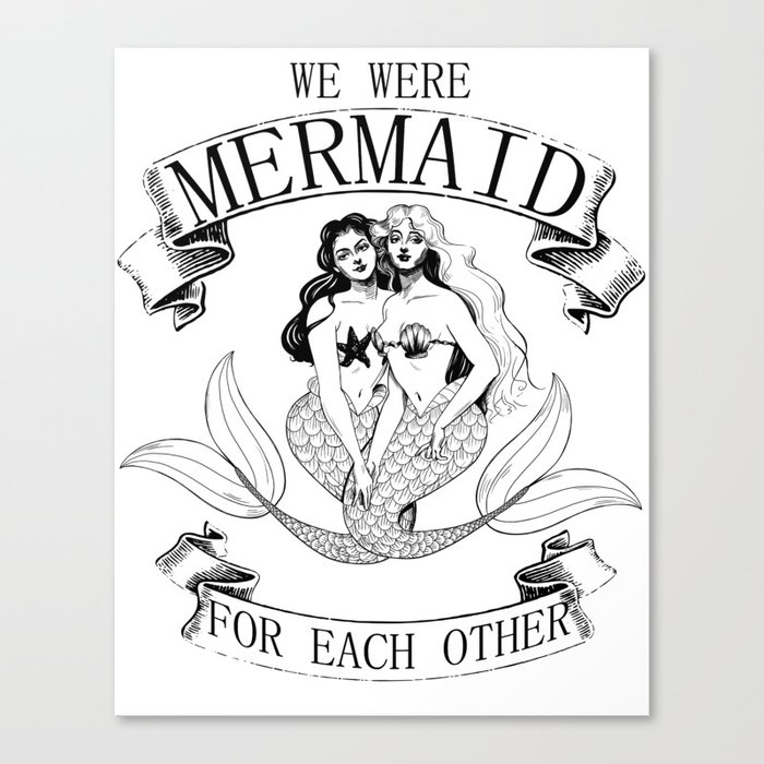 we were MERMAID for each other Canvas Print