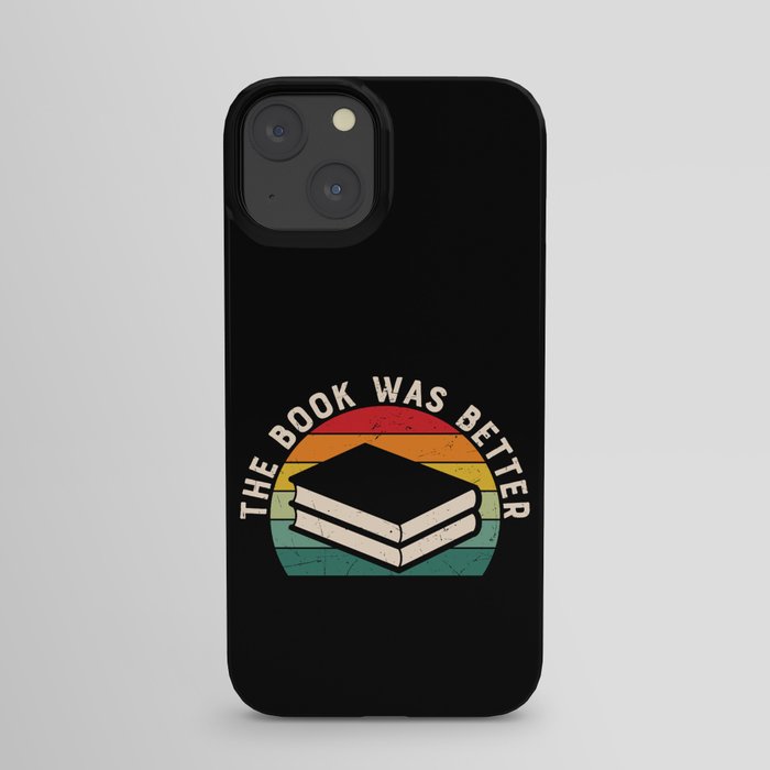 The Book Was Better Bookworm Reading Funny iPhone Case