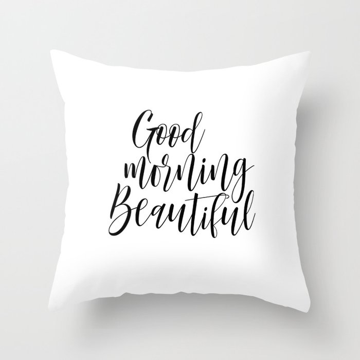 Calligraphy Print Good Morning Beautiful Throw Pillow