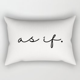 As if quote typography artwork Rectangular Pillow
