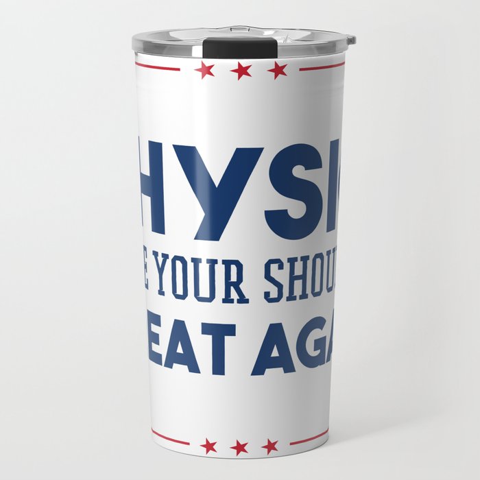 Physiotherapy Make Your Shoulder Great Again Travel Mug