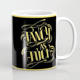 Fancy as F*ck Coffee Mug