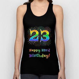 [ Thumbnail: 23rd Birthday - Fun Rainbow Spectrum Gradient Pattern Text, Bursting Fireworks Inspired Background Tank Top ]