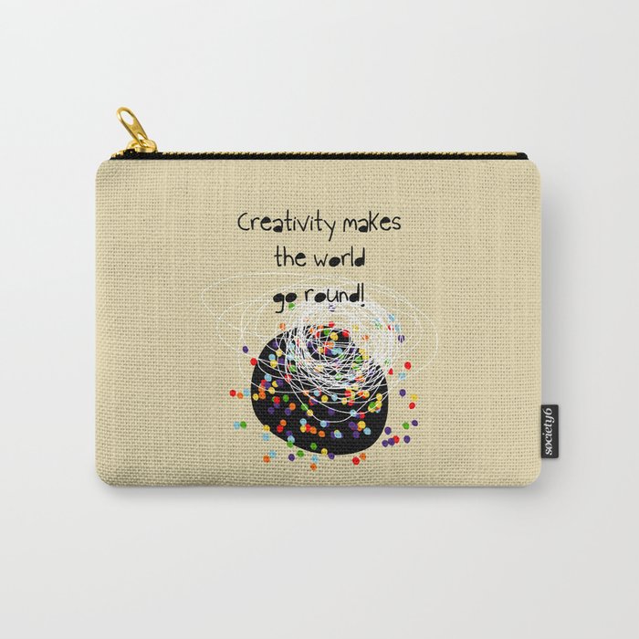 Creativity makes the world go round! Carry-All Pouch