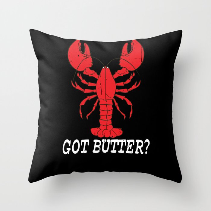Got Butter Great Crawfish Boil Seafood Boil Throw Pillow