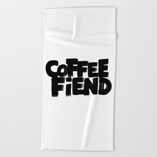COFFEE FIEND Beach Towel