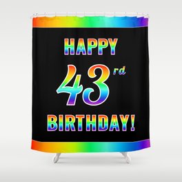 [ Thumbnail: Fun, Colorful, Rainbow Spectrum “HAPPY 43rd BIRTHDAY!” Shower Curtain ]