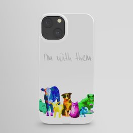 I'm With Them - Animal Rights - Vegan for the Animals iPhone Case