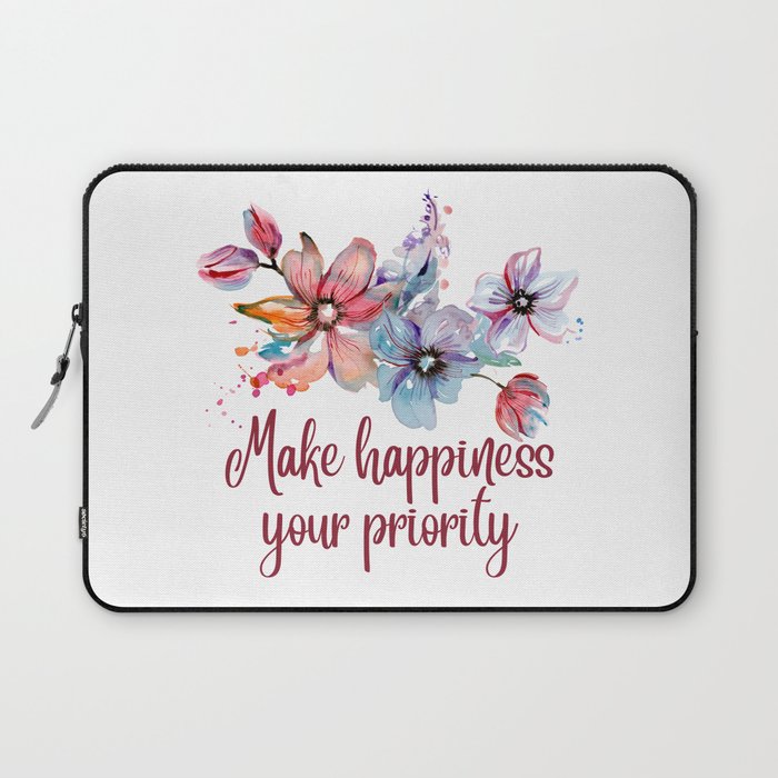 Make Happiness Your Priority Laptop Sleeve