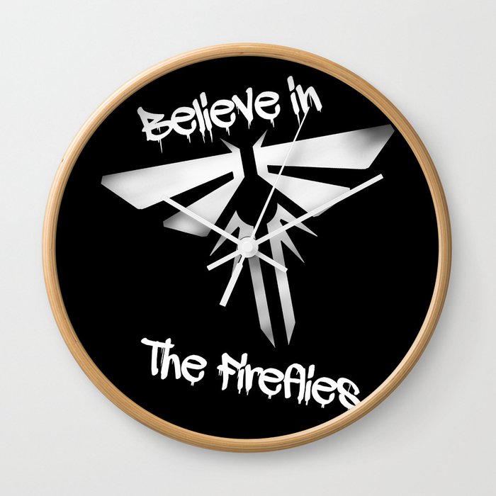 Believe In The Fireflies (The Last Of Us) Wall Clock