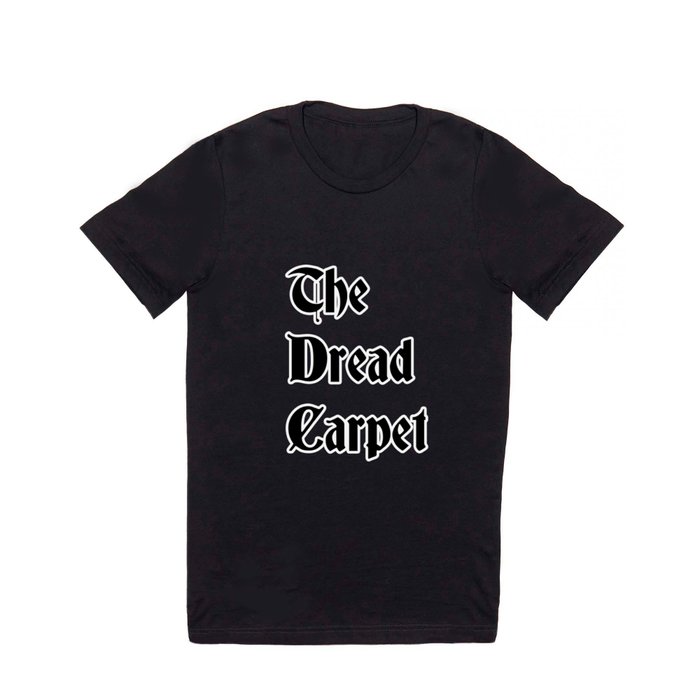 The Dread Carpet T Shirt