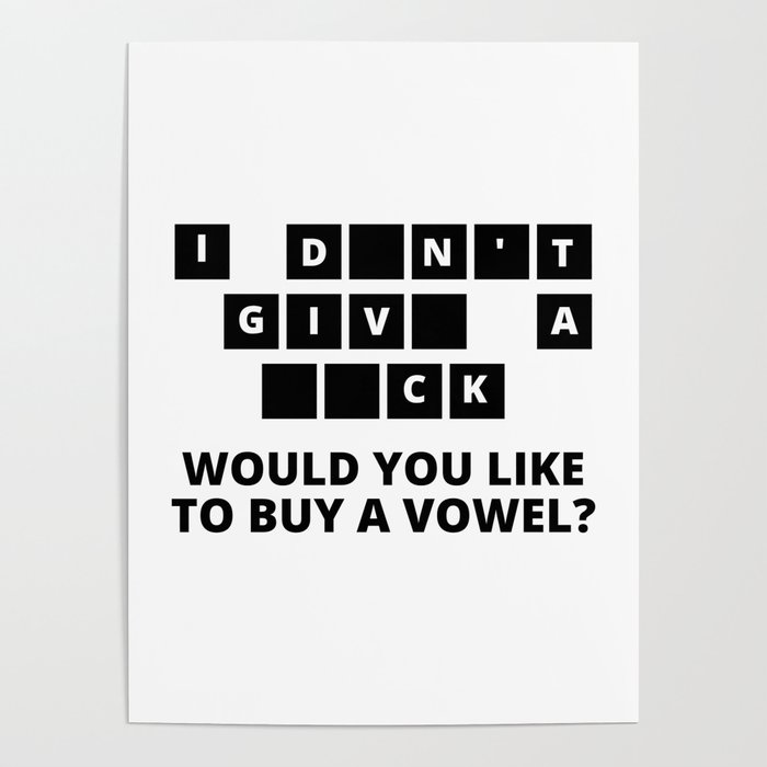Sarcastic Would You Like To Buy A Vowel Poster