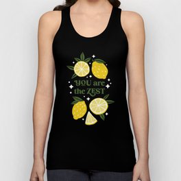 You are the Zest -Funny lemon pun Unisex Tank Top