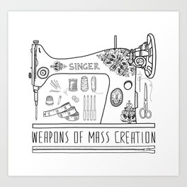 Weapons Of Mass Creation - Sewing Art Print