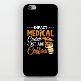 Medical Coder Just Add Coffee Coding Programmer iPhone Skin