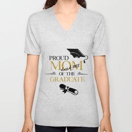 Proud Mom of the Graduate ,class of 2022 V Neck T Shirt