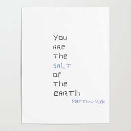 You are the salt of the earth Matthew 5 Poster