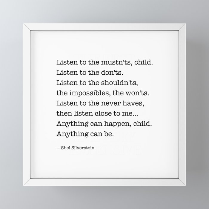 Listen to the MUSTN'TS, child, listen to the DON'TS. Framed Mini Art Print  by socoart | Society6
