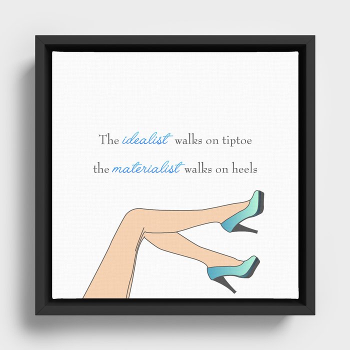 Motivational quote about high heels- womens shoes and legs Framed Canvas