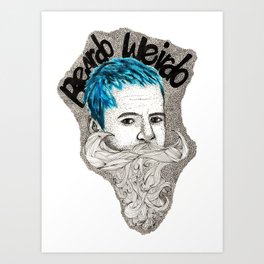 Beardo Wierdo Art Print