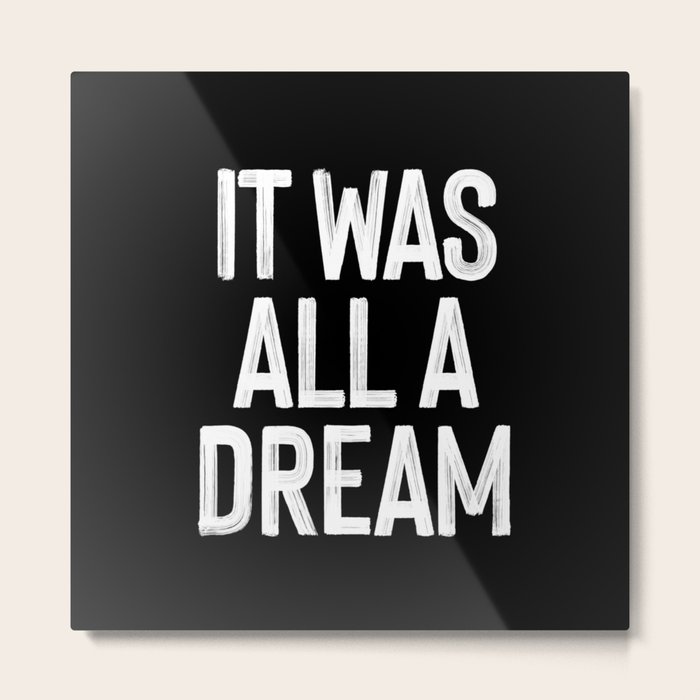 It Was All A Dream Biggie Smalls Juicy Lyrics Metal Print By Ayeyokp Society6