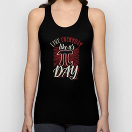 Math Meme Math Geek Live Everyday Like Pi Day Unisex Tank Top