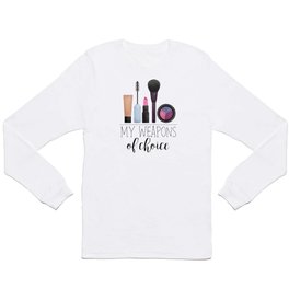 My Weapons Of Choice  |  Makeup Long Sleeve T-shirt