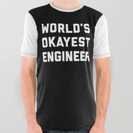 World's Okayest Engineer Funny Quote All Over Graphic Tee