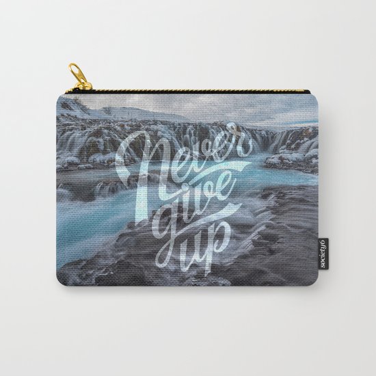 Never Give Up Carry-All Pouch