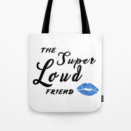 The loud friend matching bff Tote Bag