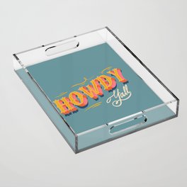 Howdy Y'all | Yellow Orange Blue Acrylic Tray