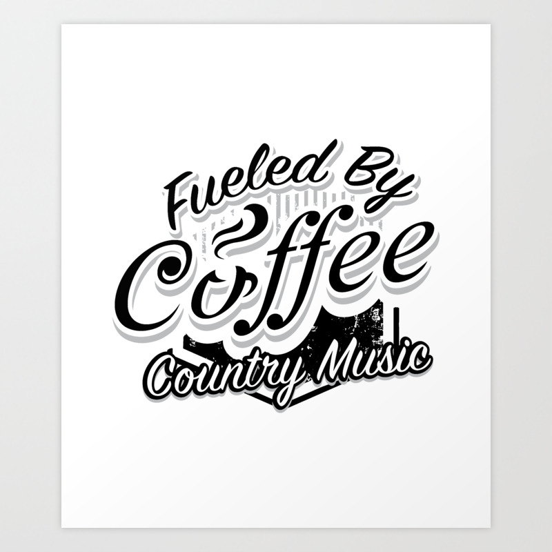 Coffee And Country Music Funny Musicians Gifts Art Print By Magnum Society6 Find the perfect funny musicians stock photos and editorial news pictures from getty images. coffee and country music funny musicians gifts art print by magnum