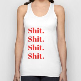 Shit repeating text Unisex Tank Top
