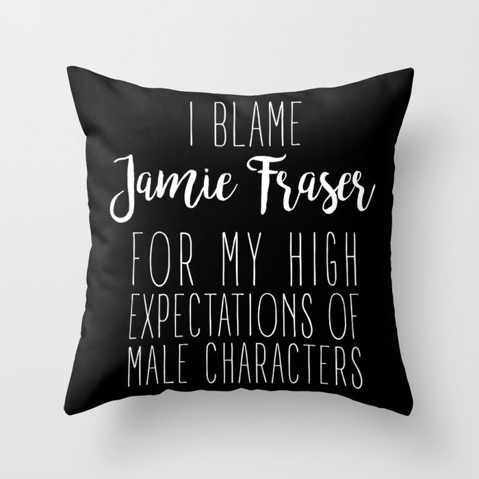 High Expectations - Jamie Fraser Black Throw Pillow