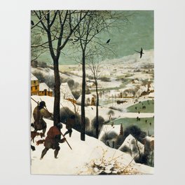 Hunters in the snow - Pieter Bruegel the Elder - 1559 Poster