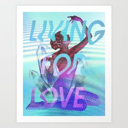Living for Love Art Print