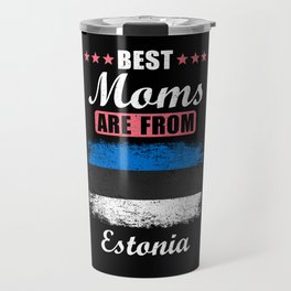 Best Moms are from Estonia Travel Mug