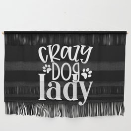 Crazy Dog Lady Funny Pet Lover Womens Wall Hanging