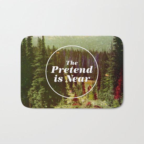 The Pretend Is Near. Bath Mat