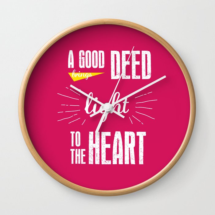 A Good Deed Brings Light to the Heart Wall Clock