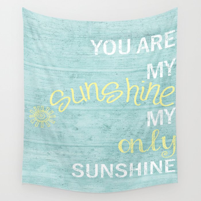 YOU ARE MY SUNSHINE Wall Tapestry