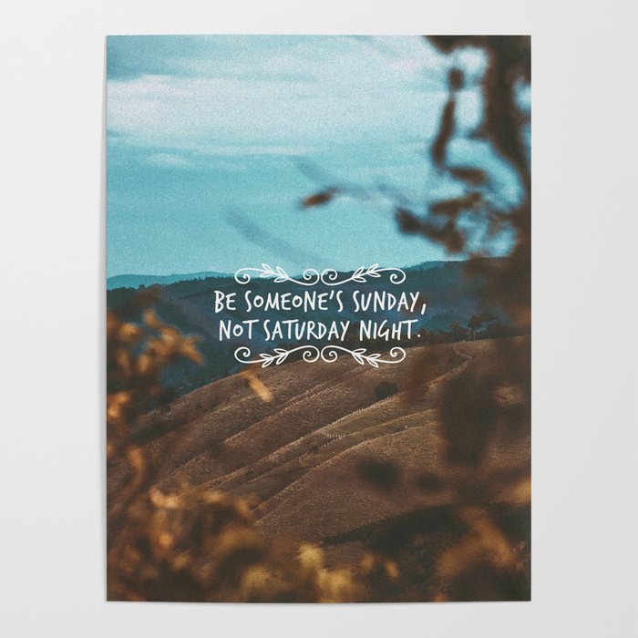 Be someone's sunday, not saturday night. Poster