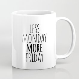 Less monday more friday Mug