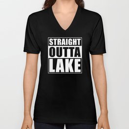Straight Outta Lake V Neck T Shirt
