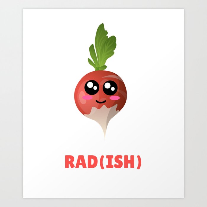 You Are Pretty Rad(ish) Cute Radish Pun Art Print by DogBoo Society6
