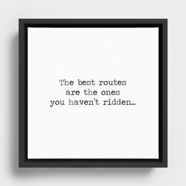 The Best Routes Are The Ones You Haven't Ridden -vintage bike illustration cyclist cycle quote motto wanderlust adventure quotes. Framed Canvas