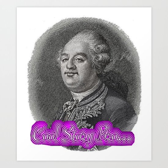 Cool Story King Louis XVI Art Print