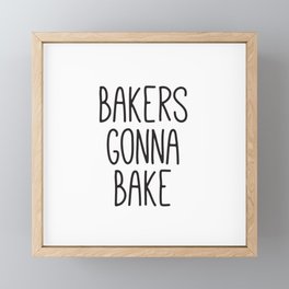 Bakers Gonna Bake Framed Mini Art Print