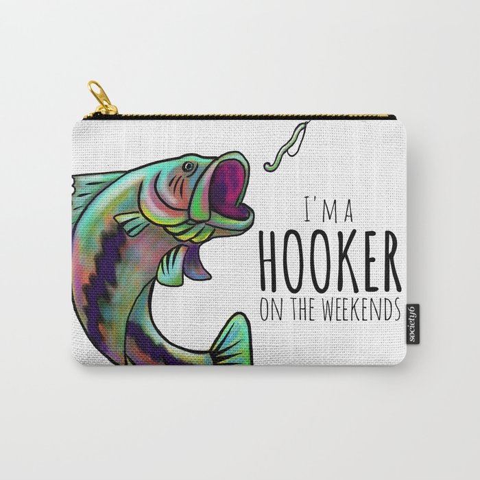 I'm a Hooker on the Weekends Carry-All Pouch