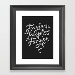 Forgiven People Forgive  Framed Art Print